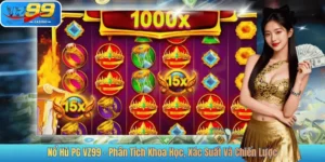 Nổ Hũ PG VZ99 – Phân Tích Khoa Học, Xác Suất Và Chiến Lược